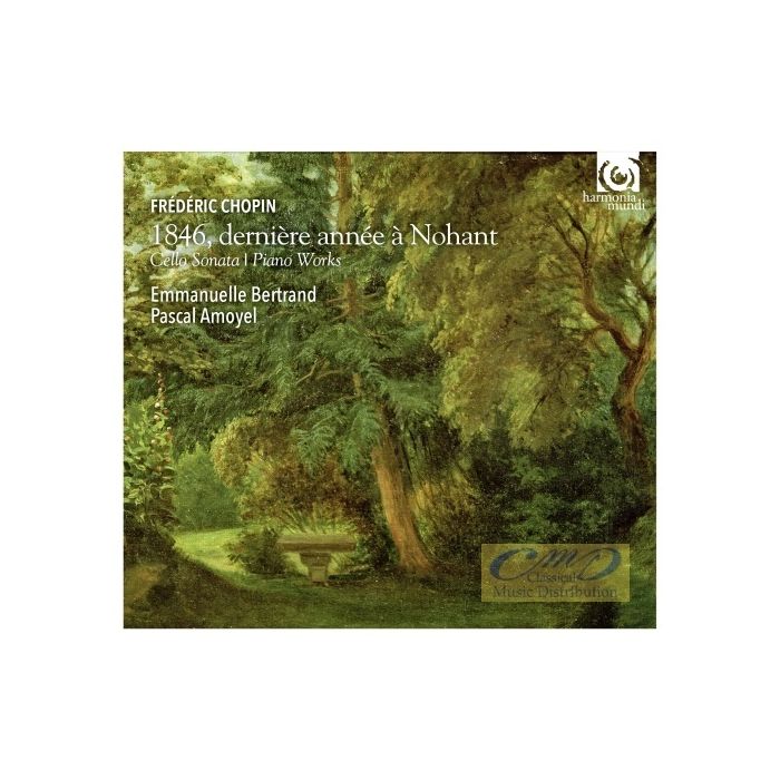Chopin: 1846, dernière année à Nohant - Cello Sonata & Piano Works