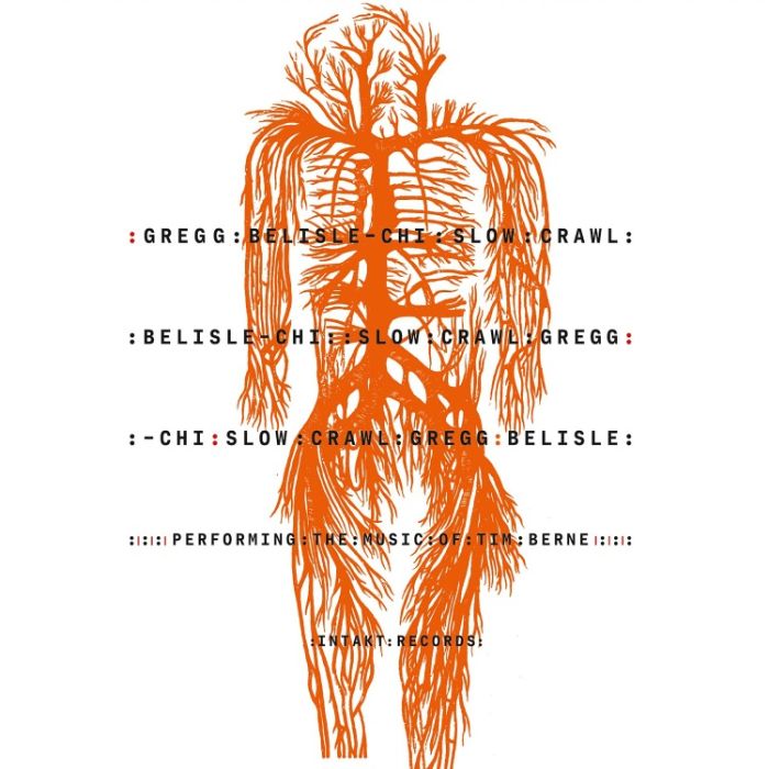 Belisle-Chi: Slow Crawl: Performing the Music of Tim Berne