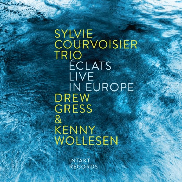 Sylvie Courvoisier Trio: Eclats - Live in Europe