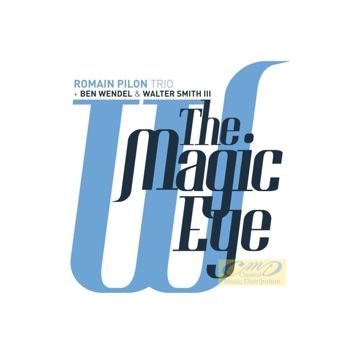 Romain Pilon Trio: The Magic Eye