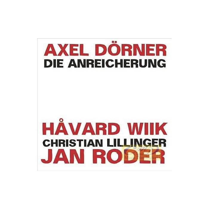 Axel Dörner: Die Anreicherung