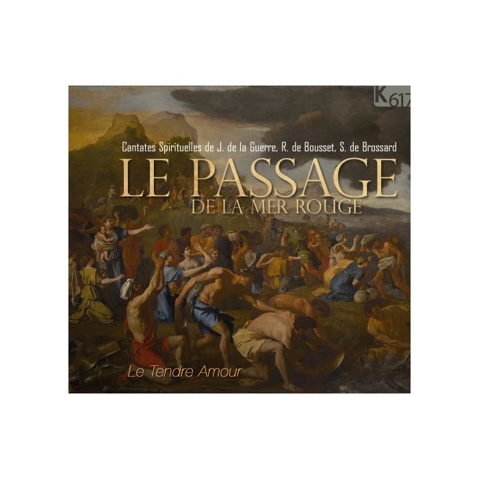 Le passage de la mer Rouge - Cantates Spirituelles de J. de la Guerre, R. de Bousset, S. de Brossard