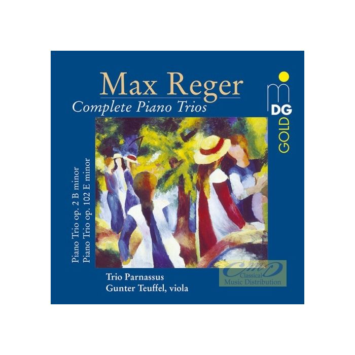 Reger: Complete Piano Trios op. 2 & 102