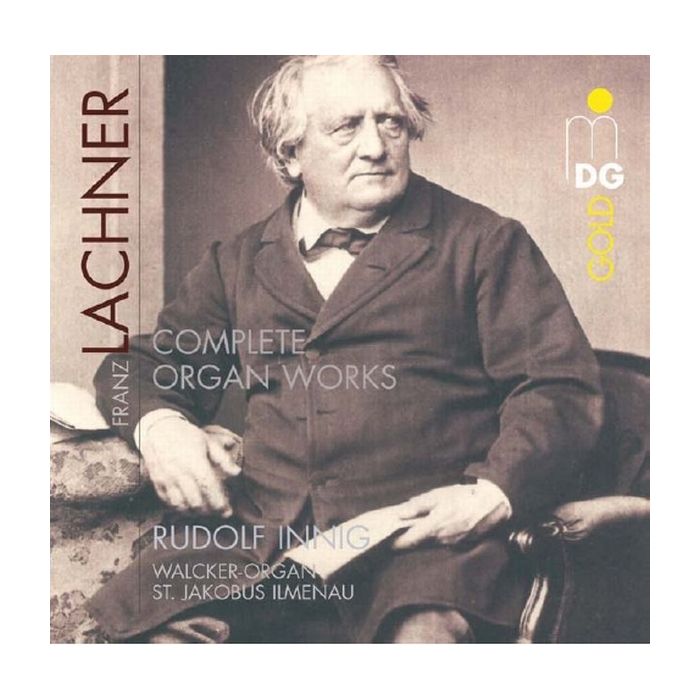 LACHNER Franz: Complete Organ Works