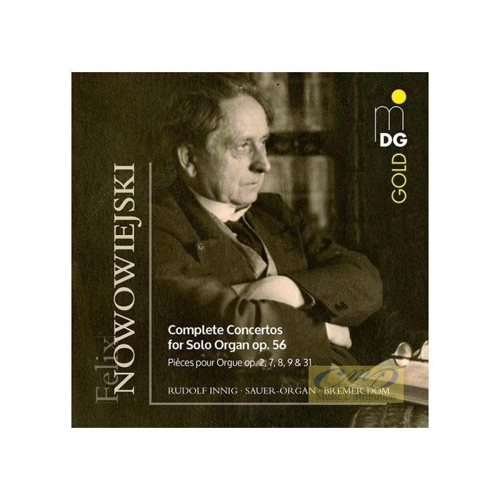 Nowowiejski: Complete Solo Organ Concertos op. 56 + Pi?ces pour Orgue
