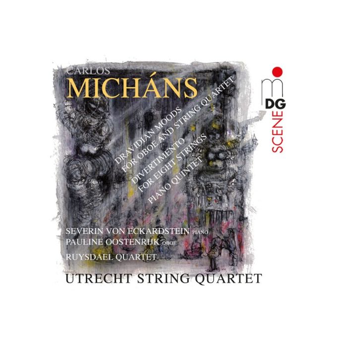 Carlos Micháns: Dravidian Moods for Oboe and String Quartet, Divertimento for Eight Strings, Piano Quintet