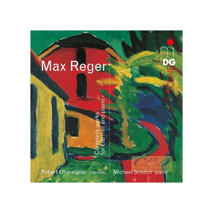 Reger: Complete Works for Clarinet and Piano