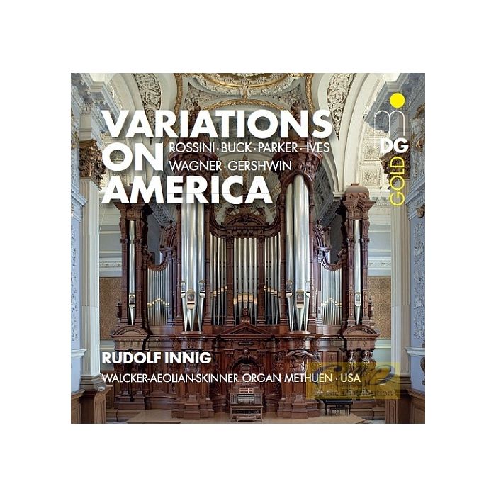 Variations on America - Organ Works: Rossini, Buck, Parker, Ives, Wagner & Gershwin