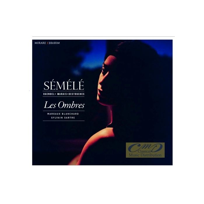 Sémélé - Marais; Destouches & Handel