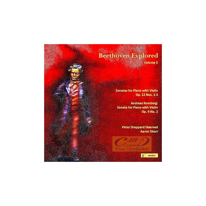 Beethoven Explored Vol. 5 - Sonatas for Piano and Violin Op. 12 Nos. 1 - 3