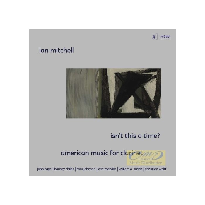 Isn´t this a time? - American Music for Clarinet: Cage Wolff …