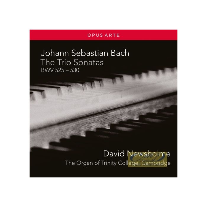 Bach: The Trio Sonatas BWV525 - 530 