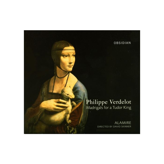 Verdelot: Madrigals for a Tudor King