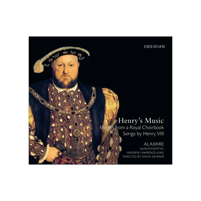 HENRY'S MUSIC - Motets from a Royal Choirbook, Songs by Henry VIII