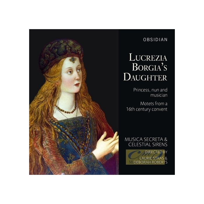 Lucrezia Borgia’s Daugther - Motets from a 16th century convent