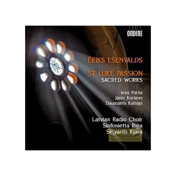 Esenvalds: St Luke Passion; Sacred Works