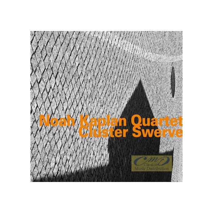 Noah Kaplan Quartet: Cluster Swerve