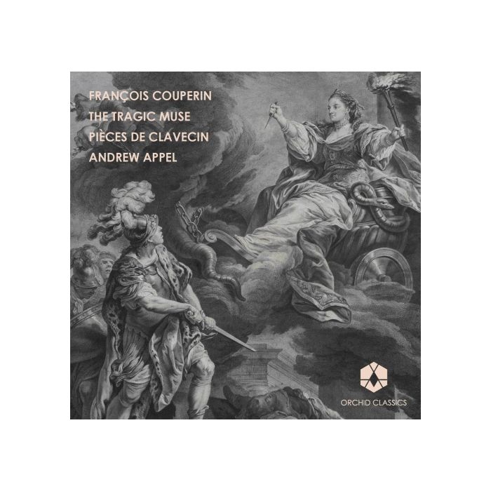 Couperin: The Tragic Muse - Pièces de Clavecin Vol. 1