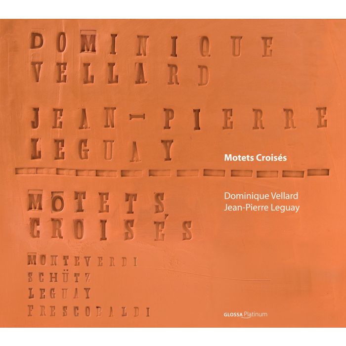 Motets Croisés - Monteverdi, Schütz, Leguay, Frescobaldi