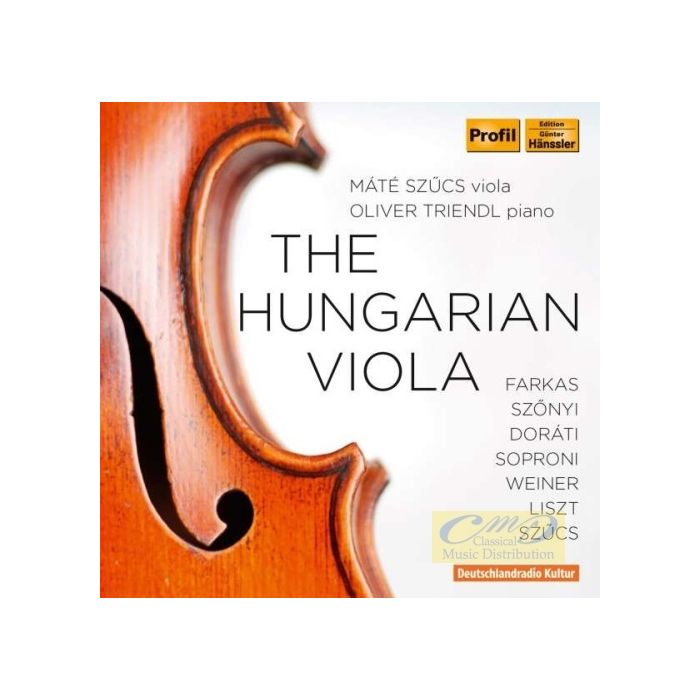 The Hungarian Viola: Farkas, Szönyi, Dorati, Soproni, Weiner, Liszt, Szücs