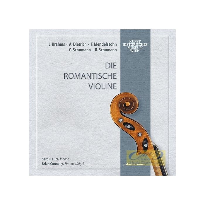 Die Romantische Violine - Mendelssohn, Clara Schumann, Brahms, Robert Schumann, A. Dietrich