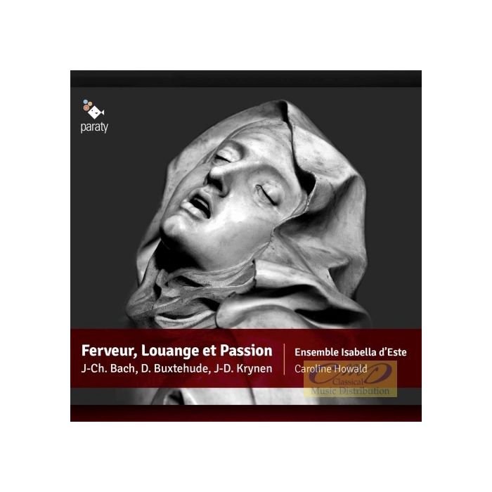 Ferveur, Louange et Passion -  Bach; Kühnel; Schein; Bernhardt; Rosenmüller & Buxtehude