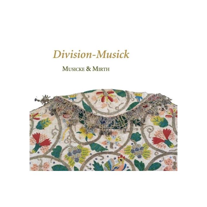 Division-Musick - The Art of Diminution in England in the 17th Century, Musicke & Mirth