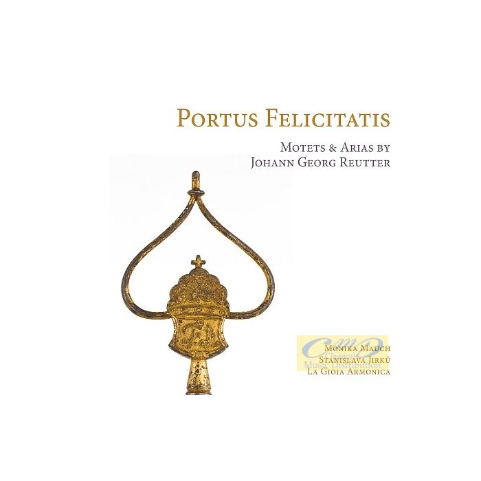 Reutter: Portus Felicitatis - Motets & Arias