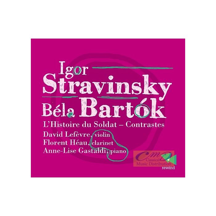 Stravinsky: Histoire du Soldat / Bartok: Contrastes