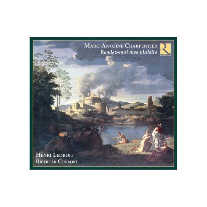 Charpentier: Rendez-moi mes plaisirs - Cantatas & Airs de cour + Tunder, Grandi, Monteverdi, Leopold I
