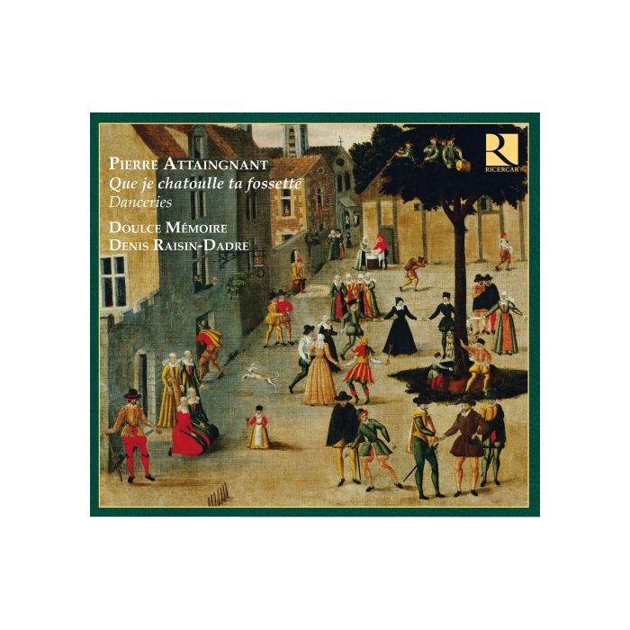 Attaingnant: Que je chatoulle ta fossette, Danceries