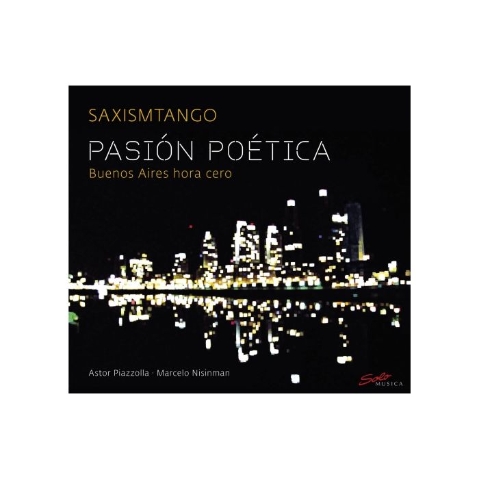 Pasión Poética - Buenos Aires hora cero - Astor Piazzolla, E.S. Discepolo, Virgillio Expósito, Marcelo Nisinman