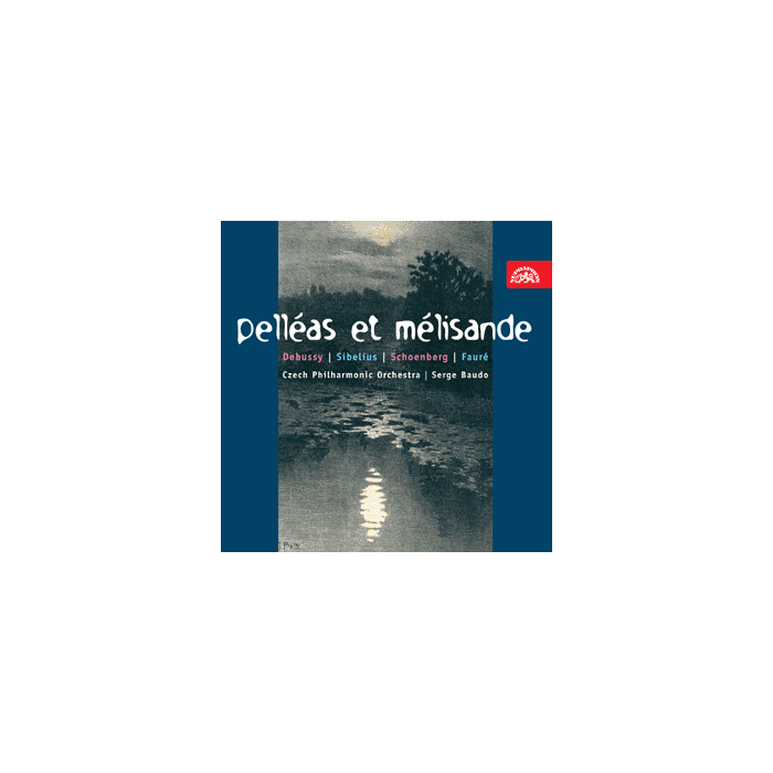 Debussy, Sibelius, Schönberg: Pelleas et Melisande