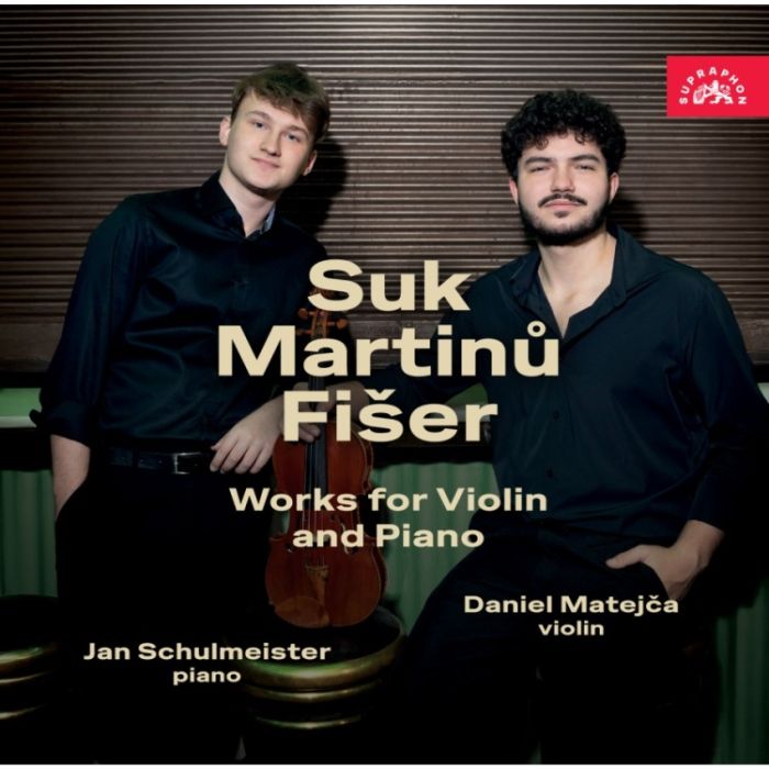 Suk; Martinů; Fišer: Works for Violin and Piano