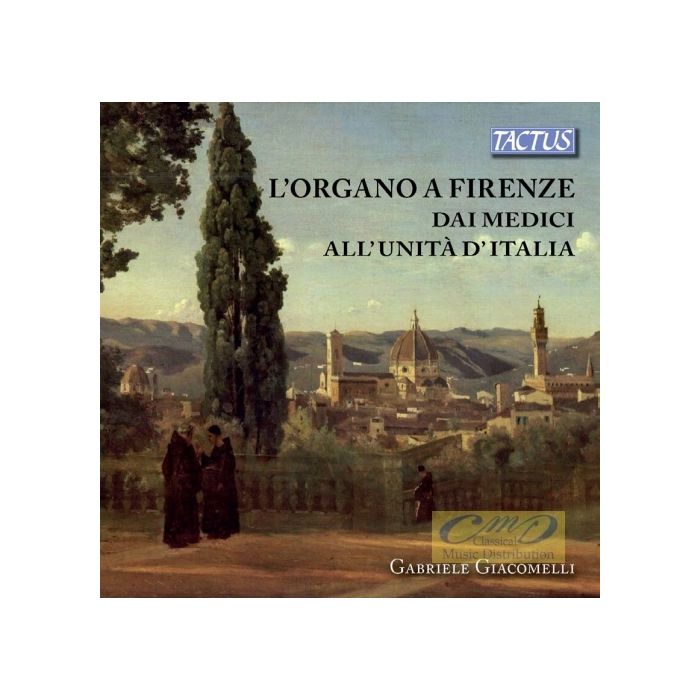 L´Organo a Firenze, muzyka organowa od Medyceuszy do zjednoczenia Włoch