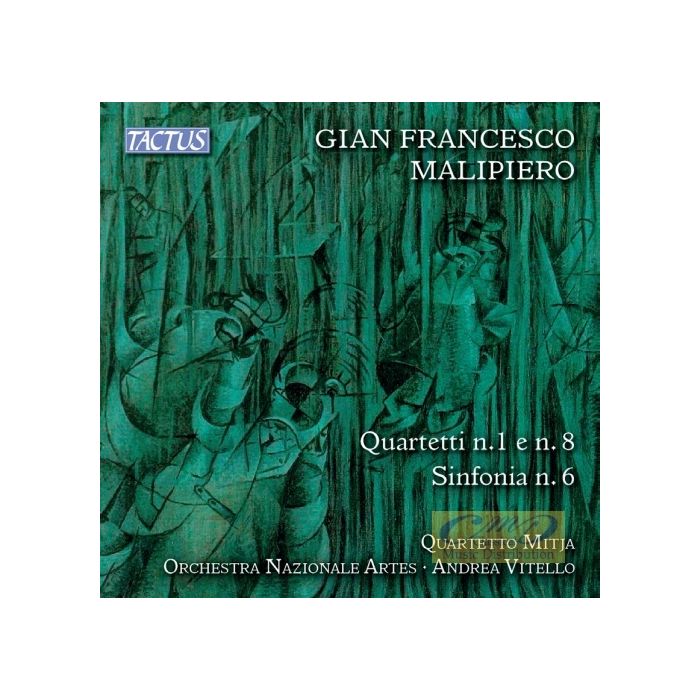 Malipiero: Quartetti n. 1 & 8, Sinfonia n. 6,