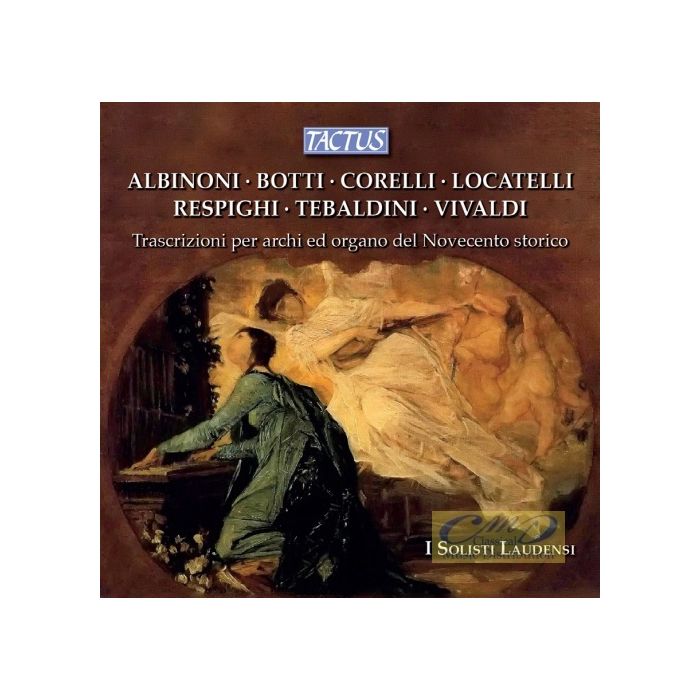 Trascrizioni per archi ed organo - Respighi, Corelli, Vivaldi, Locatelli, Albinoni …