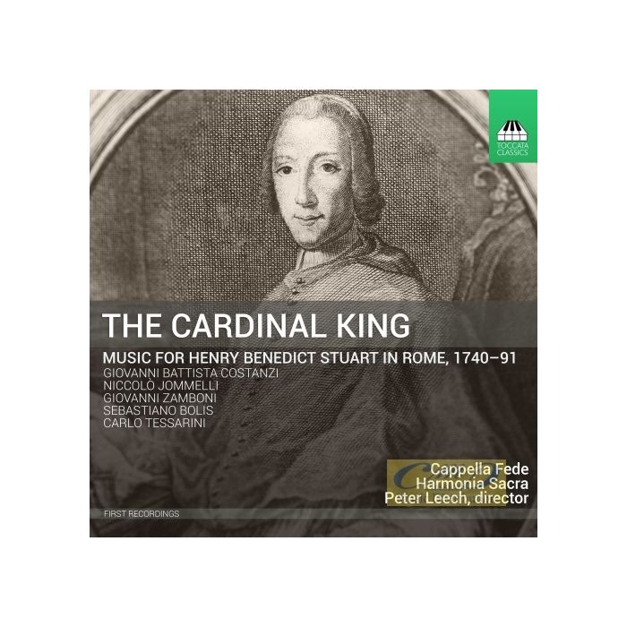Music for Henry Benedict Stuart in Rome, 1740-91 - Bolis; Zamboni; Tessarini; Jomelli