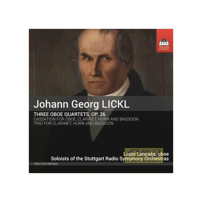 Lickl: Three Quartets for Oboe and String Trio Op. 26