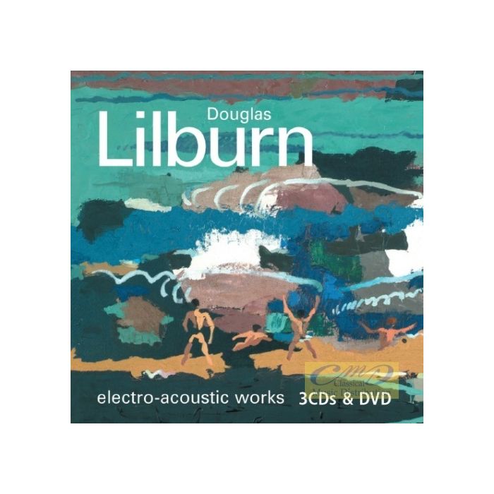 Lilburn: Complete Electroacoustic Music
