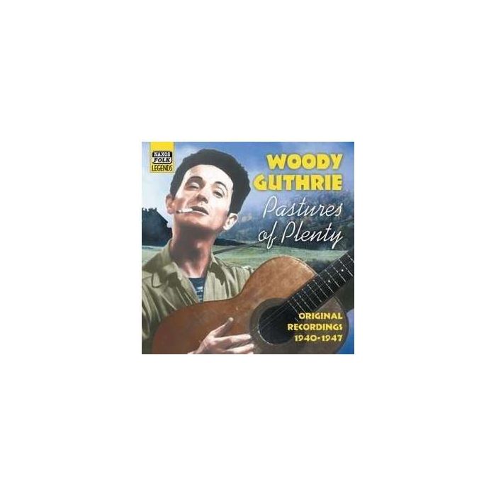 GUTHRIE - Pastures of Plenty (1940-1947)