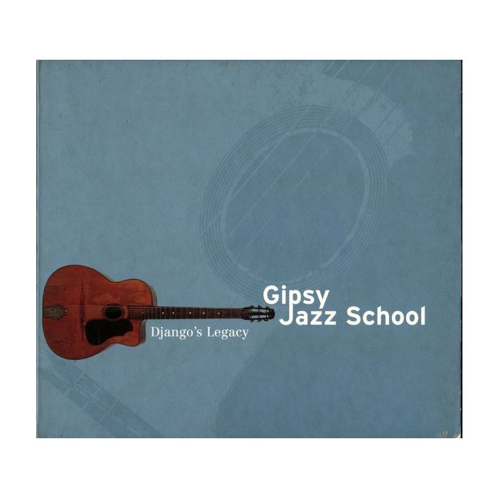Gipsy Jazz School - Django's Legacy