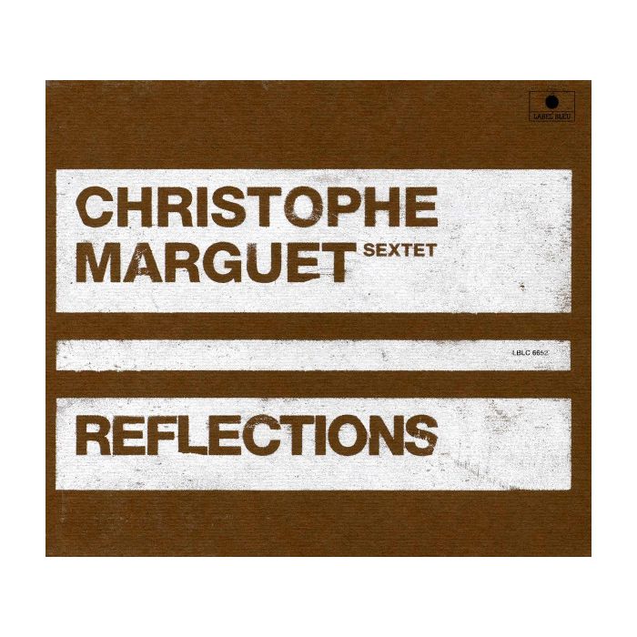 Christophe Marguet Sexrtet: Reflections