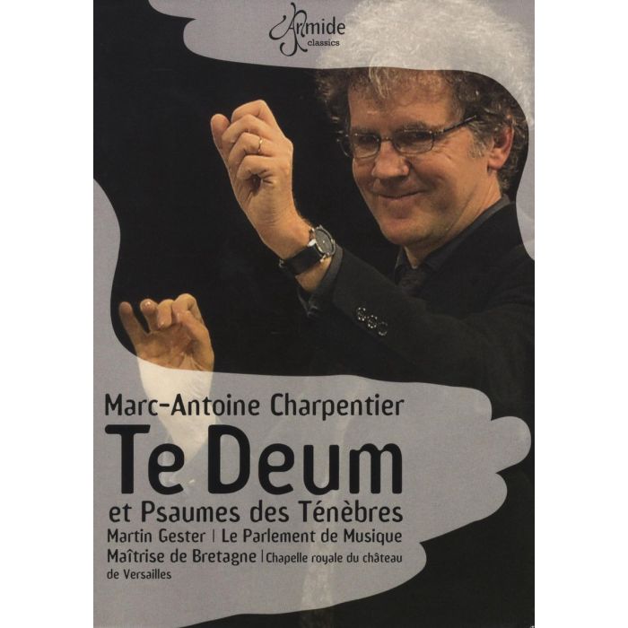Charpentier: Te Deum Et Psaumes Des Tenebres