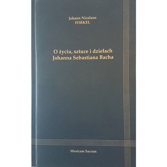 O życiu, sztuce i twórczości Johanna Sebastiana Bacha. Forkel