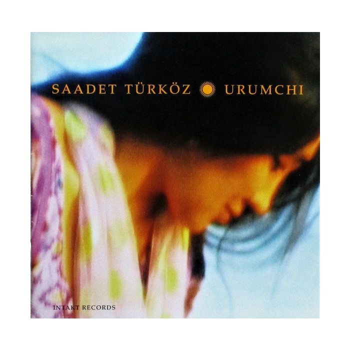 Saadet Türköz: Urumchi