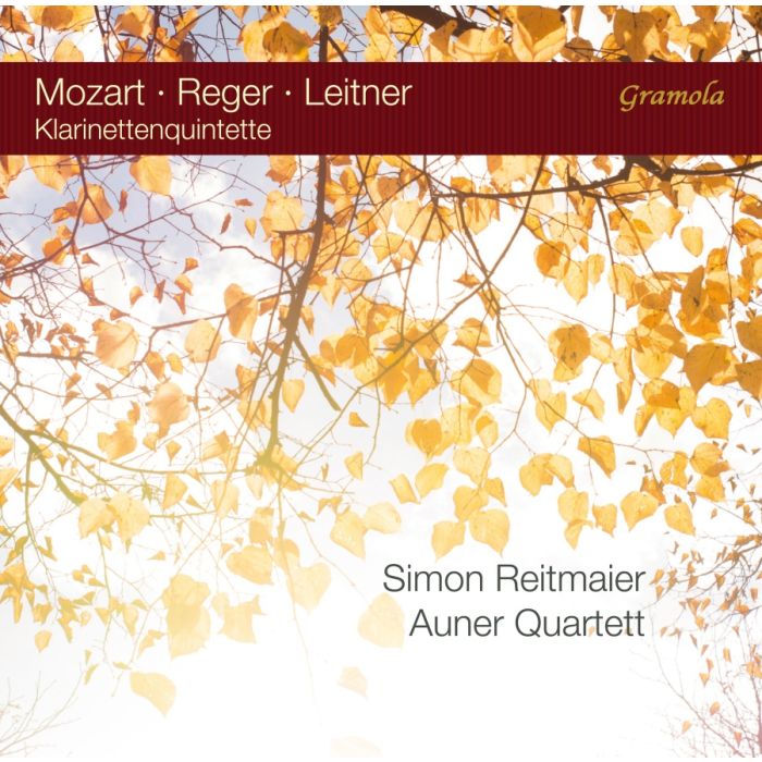 Mozart; Reger; Leitner: Clarinet Quintets