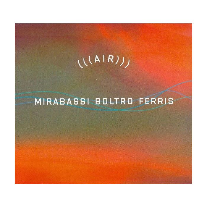 Mirabassi/Boltro/Ferris: (((Air)))