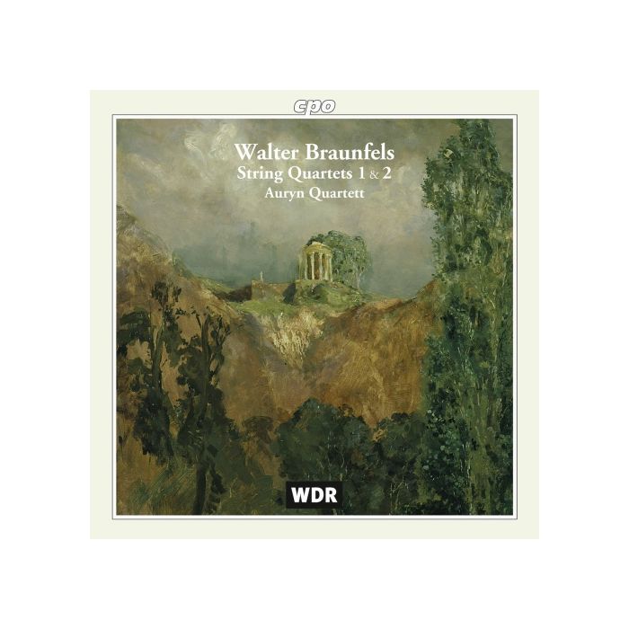 Braunfels: String Quartets Nos. 1 & 2