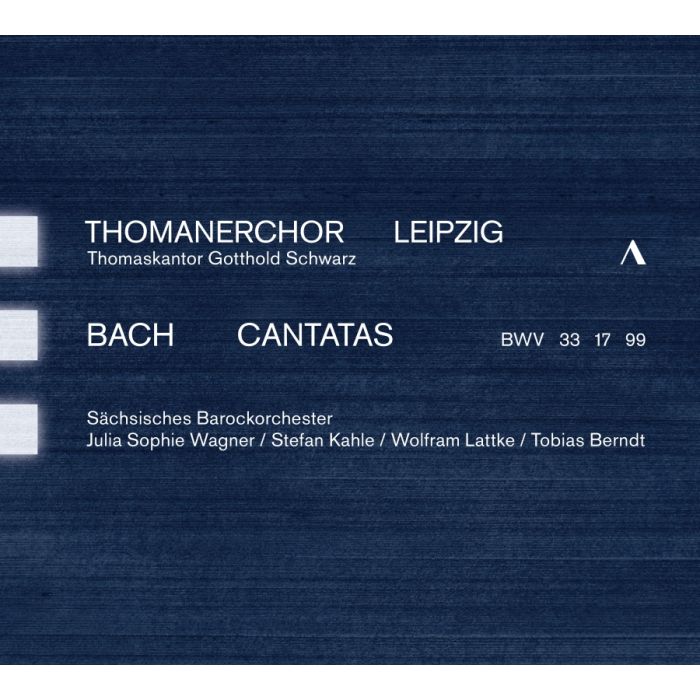 Bach: Cantatas BWV 33, 17, 99
